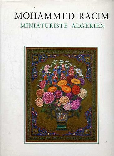 Sid Ahmed Baghli - Mohammed Racim: Miniaturiste alg�rien