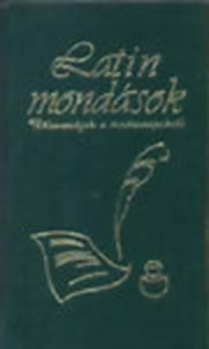 Latin mond�sok (B�lcsess�gek a mindennapokr�l)