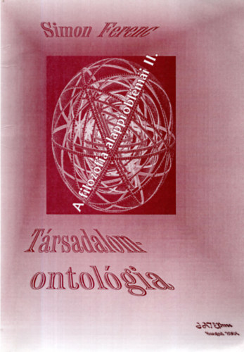 Simon Ferenc - A filoz�fia alapprobl�m�i II. (T�rsadalomontol�gia)