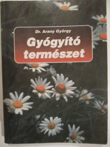 Dr. Arany Gyrgy - Gygyt termszet