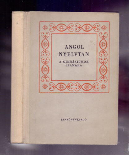 Andrs-Lutter-Rna-Stephanides - Angol nyelvtan a gimnziumok szmra (Kilencedik kiads)