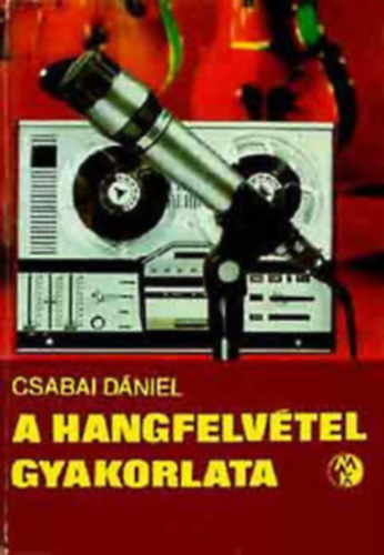 Csabai D�niel - A hangfelv�telek gyakorlata