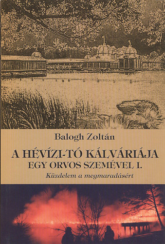 Dr. Balogh Zoltn - A Hvzi-t klvrija egy orvos szemvel I. (dediklt)