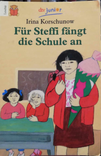 Irina Korschunow - Für Steffi fangt die Schule an