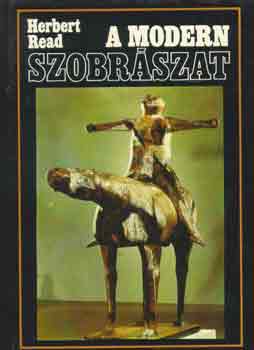 Herbert Read - A modern szobrszat