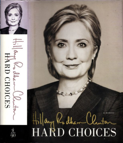 Hillary Rodham Clinton - Hard Choices