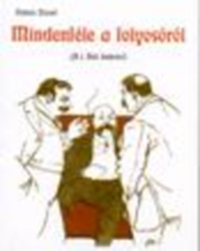 Pakots J�zsef - Mindenf�le a folyos�r�l (A T. H�z humora)