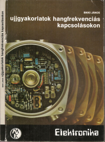 Bikki János - Ujjgyakorlatok hangfrekvenciás kapcsolásokon