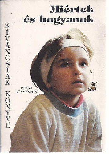 Paizs Tibor - Mi�rtek �s hogyanok - K�V�NCSIAK K�NYVE (J�t�k - Tanul�s)