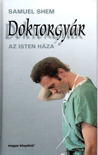 Samuel Shem - Doktorgyár