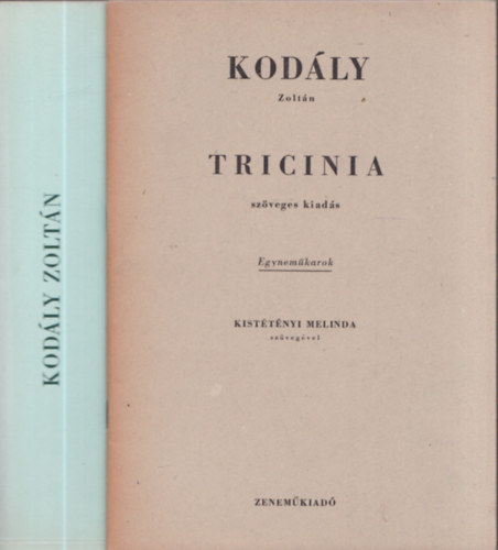 Kodály Zoltán - 2 db. Kodály kotta: 77 kétszólamú énekgyakorlat + Tricinia szöveges kiadás
