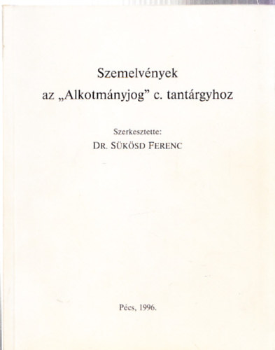 S�k�sd Ferenc  (szerk.) - Szemelv�nyek az "Alkotm�nyjog" c. tant�rgyhoz