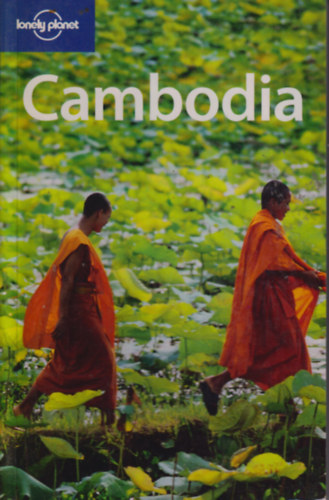 Daniel Robinson; Greg Bloom; Nick Ray - Cambodia (Lonely Planet)