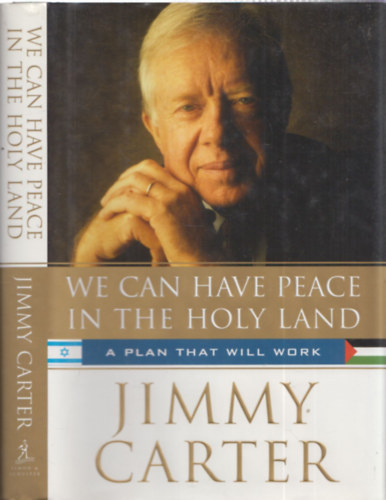 Jimmy Carter - We can have peace in the Holy Land (A plan that will work)