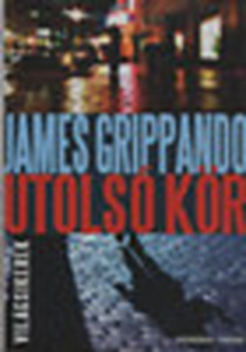 James Grippando - Utols kr (Vilgsikerek)