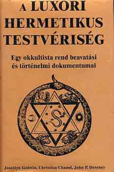 Godwin-Chanel-Deveney - A luxori hermetikus testvrisg (egy okkultista rend beavatsi...)