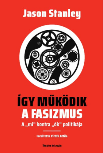 Jason Stanley - Így működik a fasizmus