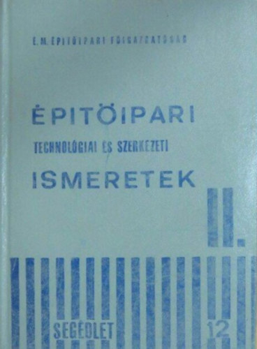 Vadasi - Varga - Sunka - Ostermann - Erss - Nagy - Klein - rdgh - ptipari technolgiai s szerkezeti ismeretek I-II