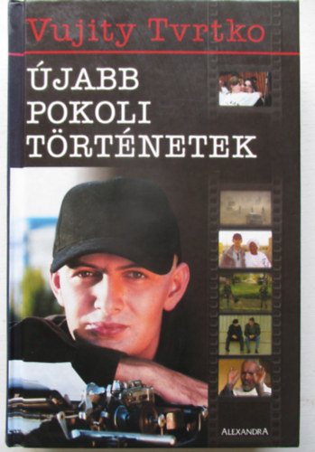 Vujity Tvrtko - Újabb pokoli történetek