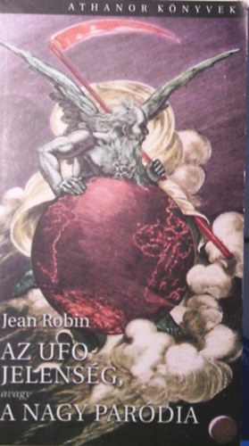 Jean Robin - Az uf-jelensg, avagy a nagy pardia