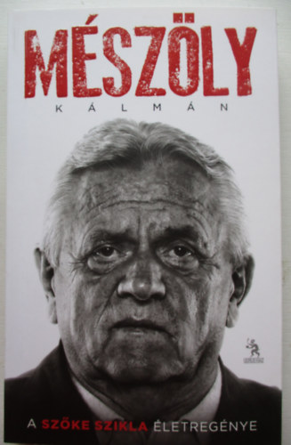 Sinkovits G�bor; M�sz�ly K�lm�n - M�sz�ly K�lm�n -A Sz�ke Szikla �letreg�nye