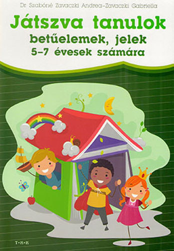 Dr. Szabóné Zavaczki Andrea - Játszva tanulok - Betűelemek, jelek