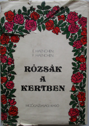 E. s F. Haenchen - Rzsk a kertben