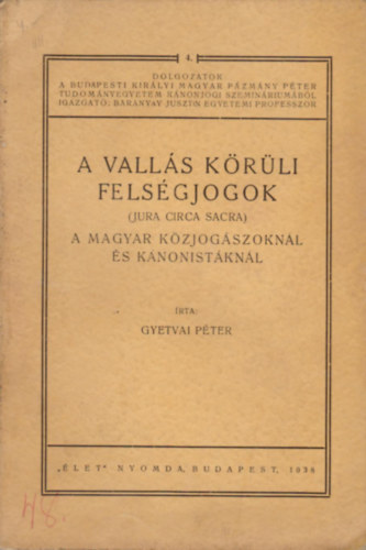 Gyetvai Pter - A valls krli felsgjogok (Jura circa sacra) - A magyar kzjogszoknl s knonistknl