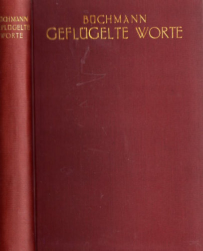 Georg und Leopold Heinemann B�chmann - Gefl�gelte Worte : Der Zitatenschatz d. deutschen: B�chmann, Georg und Seller Image Gefl�gelte Worte : Der Zitatenschatz d. deutschen Volkes. Auf Grund d. Ausg. von Georg B�chmann bearb. u. bis auf d. j�ngste Zeit. erg. von L. Heinemann