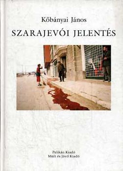 Kbnyai Jnos - Szarajevi jelents