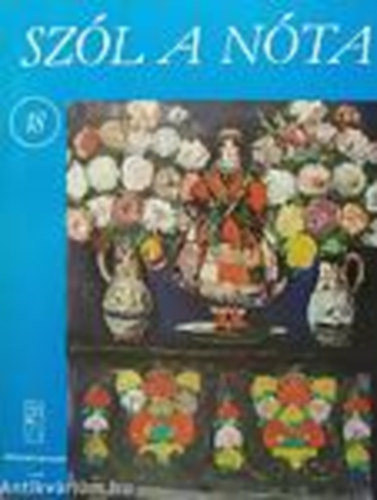Vas Gábor (szerk.) - Szól a nóta 18. - 69 magyar nóta