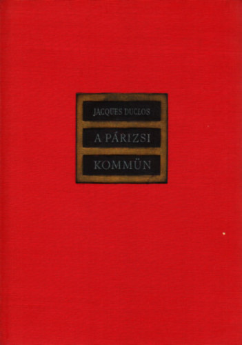 Jacques Duclos - A p�rizsi komm�n