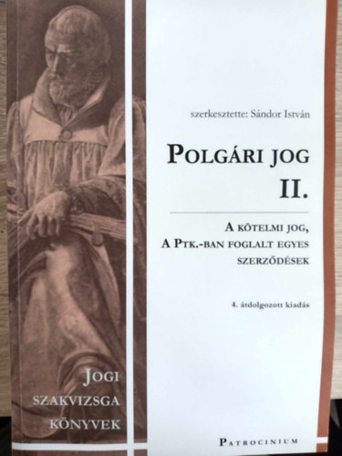 Dr. Hegeds Bulcs  (szerk.), Dr. Boc dm, Dr. Fbin Ferenc Sndor Istvn (szerk.) - Polgri jog II. - A ktelmi jog, A PTK.-ban foglalt egyes szerzdsek (Jogi Szakvizsga Knyvek, 4, tdolgozott kiads)