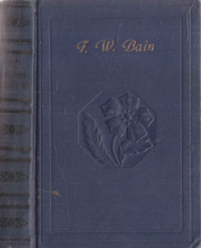F. W. Bain - A Testet�lt�tt H� (Baktay Ervin ford�t�sa)
