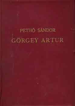 Pethő Sándor - Görgey Arthur