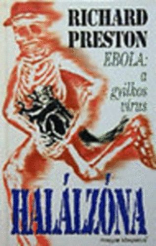 Richard Preston - Hal�lz�na (Ebola: a gyilkos v�rus)
