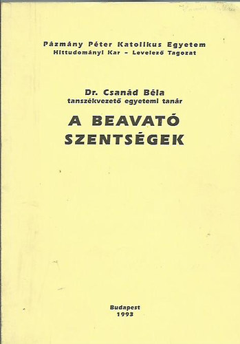 Dr. Csanád Béla - A beavató szentségek