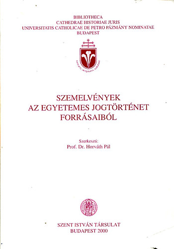 Prof. Dr. Horvth Pl - Szemelvnyek az egyetemes jogtrtnet forrsaibl