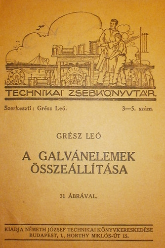 Gr�sz Le� - A galv�nelemek �ssze�ll�t�sa