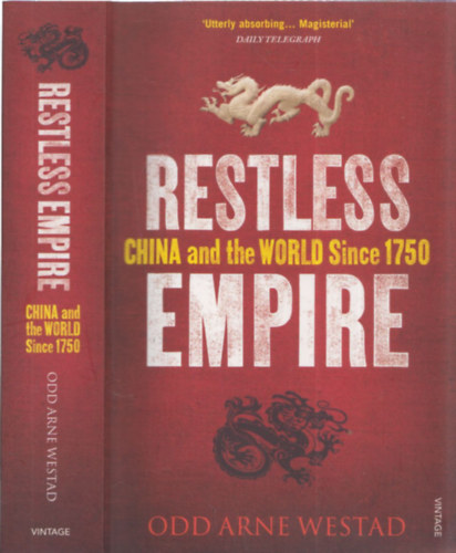 Odd Arne Westad - Restless Empire - China and the World Since 1750
