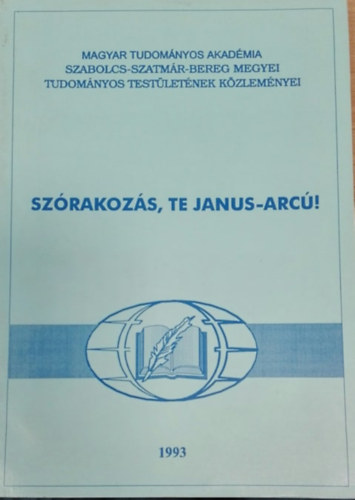 Sz�rakoz�s, te Janus-arc�!