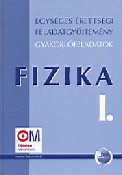 dr. Tasnádi P. Medgyes S.né - Egységes érettségi feladatgyűjtemény - Fizika I.