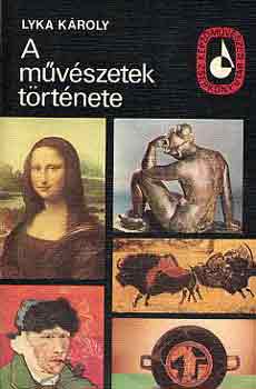 Lyka Kroly - A mvszetek trtnete