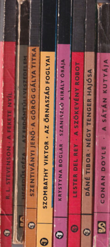 Hegedűs Géza, Szentiványi Jenő, Szombathy Viktor, Dáné Tibor R. L. Stevenson - 8 db Delfin könyv: A sátán kutyája + Négy tenger hajósa + A szökevény robot + Szaniszló király órája + Az őrnaszád foglyai + A görög gálya titka + Az erdőntúli veszedelem + A fekete nyíl
