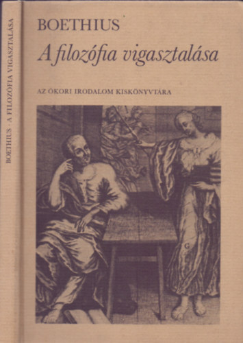 Anicius Manlius Severinus Boethius - A filozófia vigasztalása