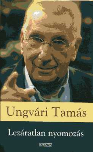 Ungv�ri Tam�s - Lez�ratlan nyomoz�s