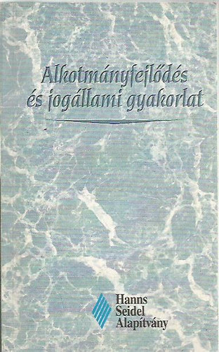 Dr. �d�m Antal (szerk.) - Alkotm�nyfejl�d�s �s jog�llami gyakorlat