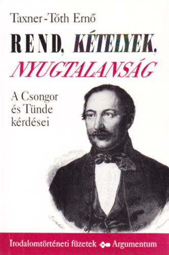 Taxner-Tth Ern - Rend, ktelyek, nyugtalansg (A Csongor s Tnde krdsei)