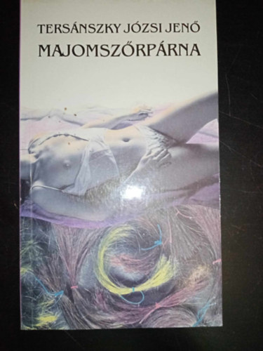 Bodó Klára Tersánszky Józsi Jenő (szerk.), Bors Krisztina (szerk.) - Majomszőrpárna - Történet a férfiról aki elveszett egy nő hajában