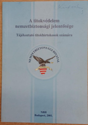 A titokv�delem nemzetbiztons�gi jelent�s�ge. T�j�koztat� titokbirtokosok sz�m�ra